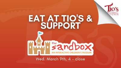 EAT AT TIO'S & SUPPORT THE SANDBOX